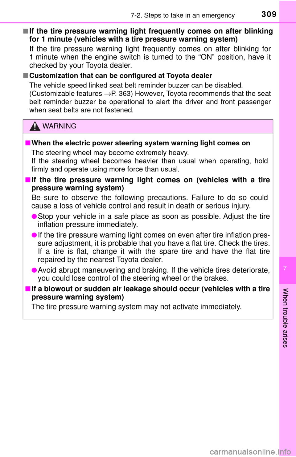 TOYOTA YARIS 2017 3.G User Guide 3097-2. Steps to take in an emergency
7
When trouble arises
■If the tire pressure warning light frequently comes on after blinking
for 1 minute (vehicles with a tire pressure warning system)
If the 