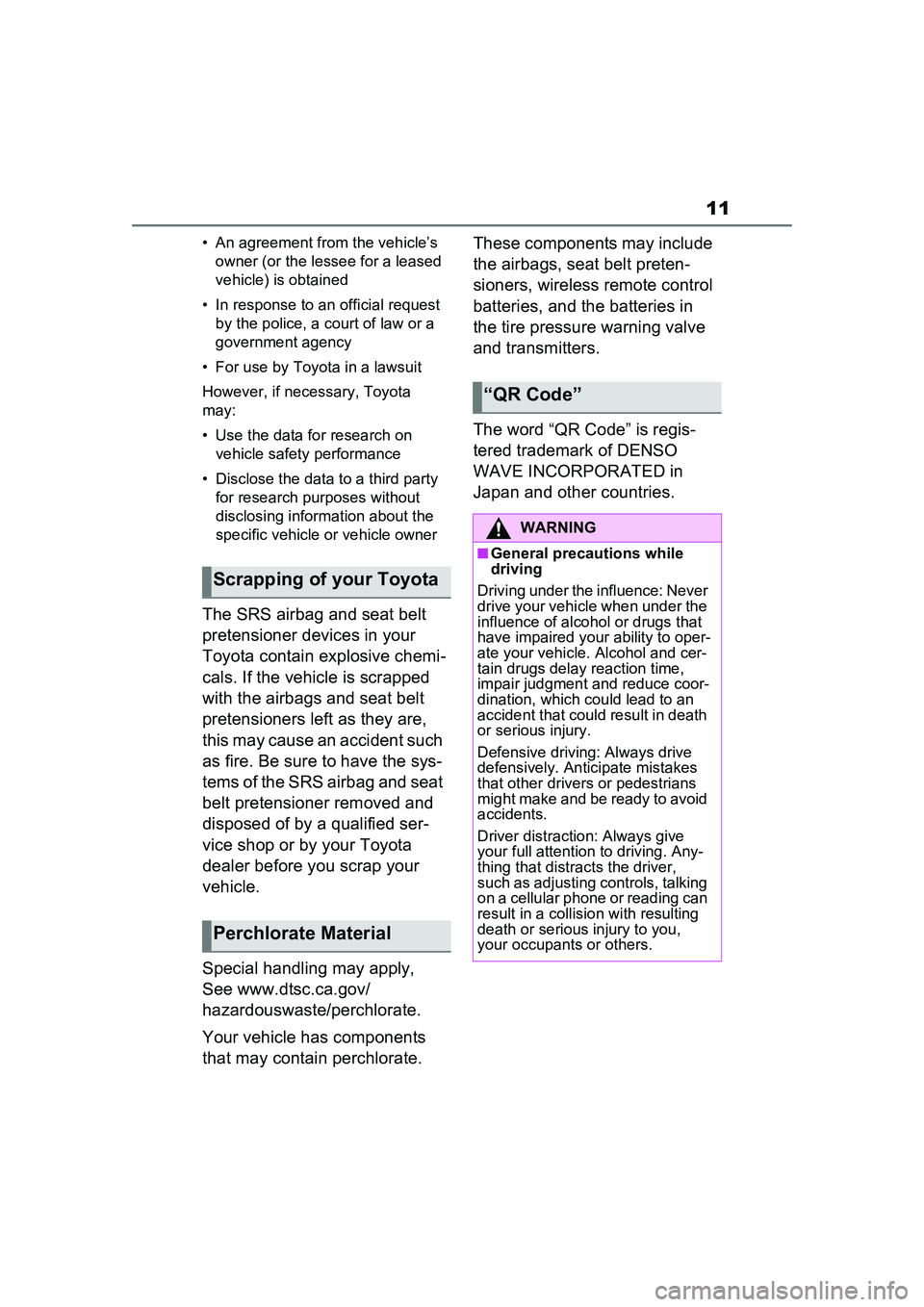 TOYOTA PRIUS PRIME 2023 Owners Manual 11
• An agreement from the vehicle’s owner (or the lessee for a leased
vehicle) is obtained
• In response to an official request by the police, a court of law or a
government agency
• For u TOYOTA PRIUS PRIME 2023 Owners Manual 11
• An agreement from the vehicle’s owner (or the lessee for a leased
vehicle) is obtained
• In response to an official request by the police, a court of law or a
government agency
• For u