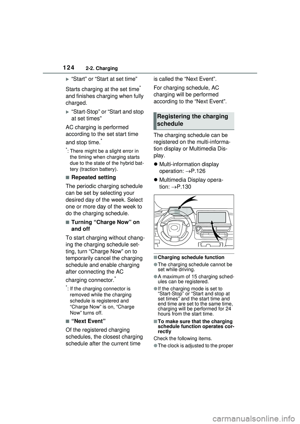 TOYOTA PRIUS PRIME 2023 Owners Manual 1242-2. Charging
“Start” or “Start at set time”
Starts charging at the set time
*
and finishes charging when fully
charged.
“Start-Stop” or “Start and stop
at set times”
AC ch TOYOTA PRIUS PRIME 2023 Owners Manual 1242-2. Charging
“Start” or “Start at set time”
Starts charging at the set time
*
and finishes charging when fully
charged.
“Start-Stop” or “Start and stop
at set times”
AC ch