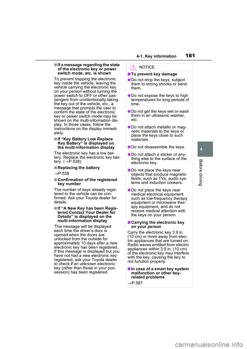 TOYOTA PRIUS PRIME 2023 Owners Manual 1814-1. Key information
4
Before driving
■If a message regarding the state
of the electronic key or power
switch mode, etc. is shown
To prevent trapping the electronic
key inside the vehicle, lea TOYOTA PRIUS PRIME 2023 Owners Manual 1814-1. Key information
4
Before driving
■If a message regarding the state
of the electronic key or power
switch mode, etc. is shown
To prevent trapping the electronic
key inside the vehicle, lea