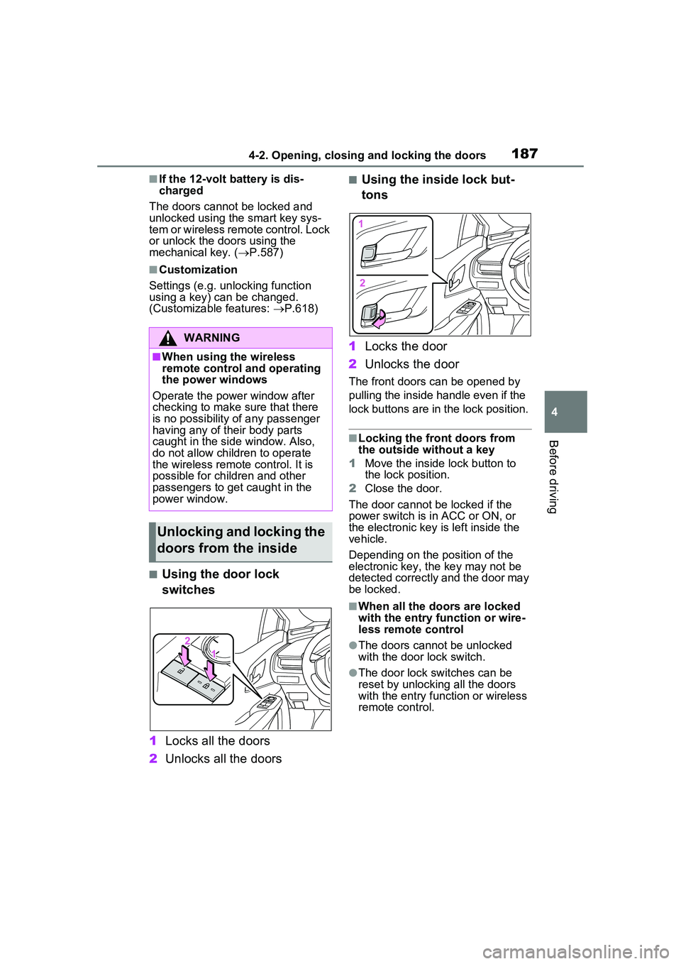 TOYOTA PRIUS PRIME 2023  Owners Manual 1874-2. Opening, closing and locking the doors
4
Before driving
■If the 12-volt battery is dis-
charged
The doors cannot be locked and 
unlocked using the smart key sys-
tem or wireless remote contr
