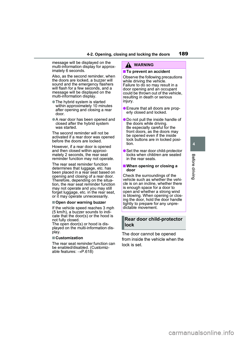 TOYOTA PRIUS PRIME 2023  Owners Manual 1894-2. Opening, closing and locking the doors
4
Before driving
message will be displayed on the 
multi-information display for approx-
imately 6 seconds.
Also, as the second reminder, when 
the doors