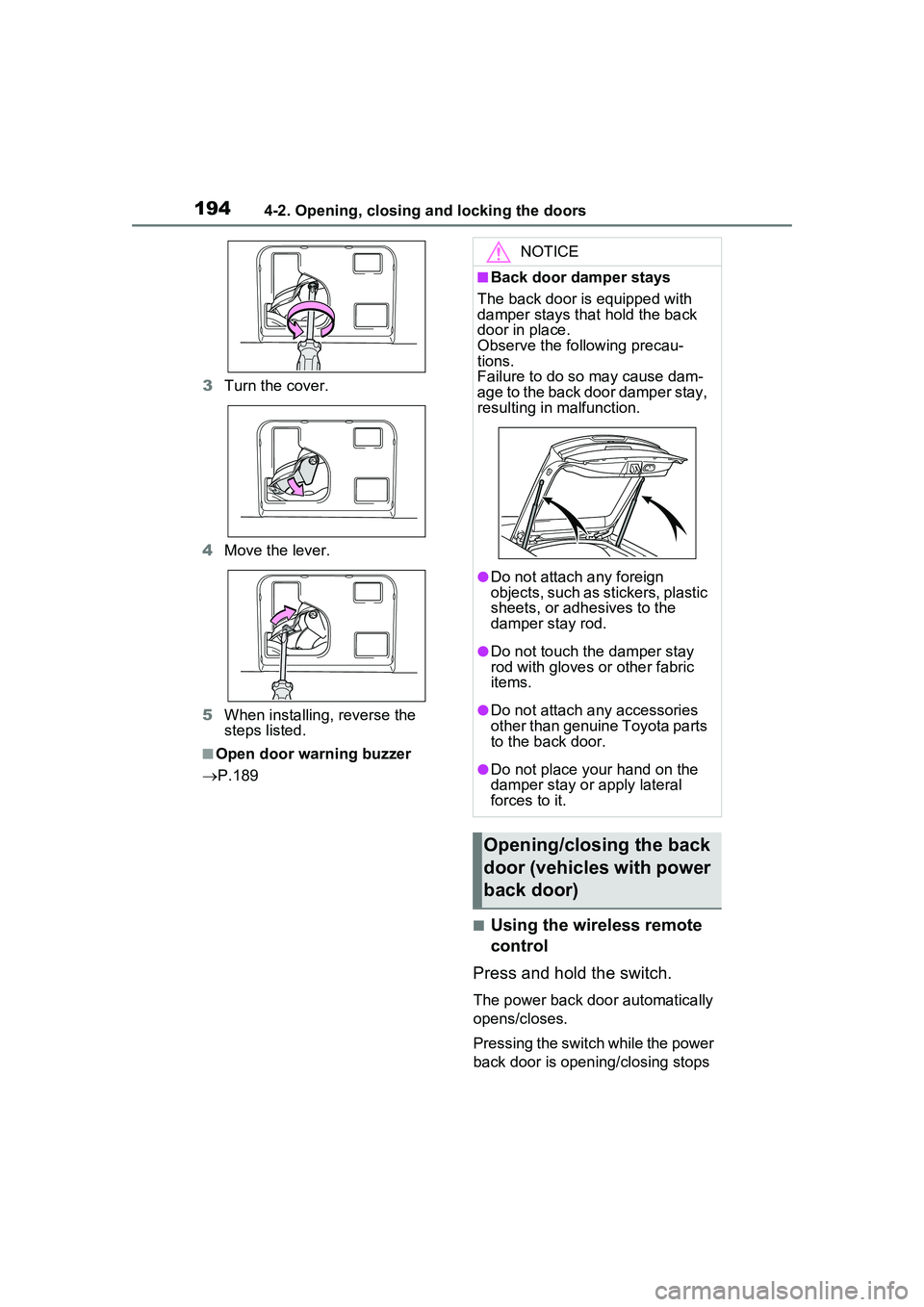 TOYOTA PRIUS PRIME 2023 Owners Manual 1944-2. Opening, closing and locking the doors
3Turn the cover.
4 Move the lever.
5 When installing, reverse the
steps listed.
■Open door warning buzzer
P.189
■Using the wireless remote
cont TOYOTA PRIUS PRIME 2023 Owners Manual 1944-2. Opening, closing and locking the doors
3Turn the cover.
4 Move the lever.
5 When installing, reverse the
steps listed.
■Open door warning buzzer
P.189
■Using the wireless remote
cont
