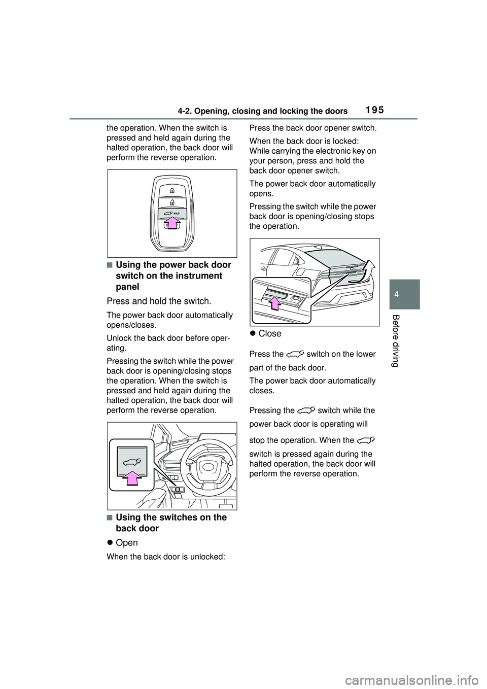 TOYOTA PRIUS PRIME 2023 Owners Manual 1954-2. Opening, closing and locking the doors
4
Before driving
the operation. When the switch is
pressed and held again during the
halted operation, the back door will
perform the reverse operatio TOYOTA PRIUS PRIME 2023 Owners Manual 1954-2. Opening, closing and locking the doors
4
Before driving
the operation. When the switch is
pressed and held again during the
halted operation, the back door will
perform the reverse operatio