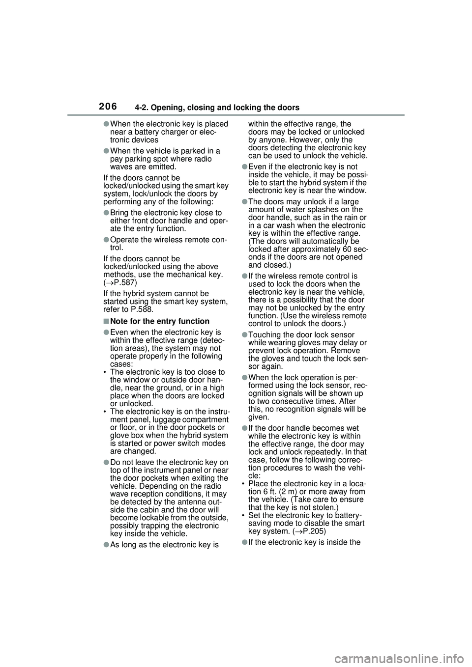TOYOTA PRIUS PRIME 2023 Owners Manual 2064-2. Opening, closing and locking the doors
●When the electronic key is placed
near a battery charger or elec-
tronic devices
●When the vehicle is parked in a
pay parking spot where radio
wa TOYOTA PRIUS PRIME 2023 Owners Manual 2064-2. Opening, closing and locking the doors
●When the electronic key is placed
near a battery charger or elec-
tronic devices
●When the vehicle is parked in a
pay parking spot where radio
wa