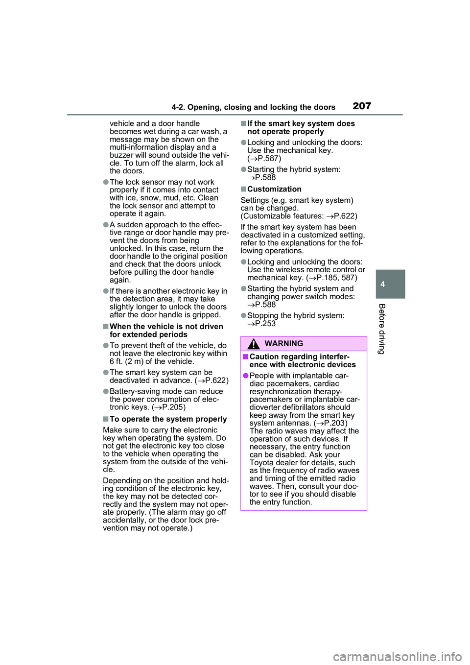 TOYOTA PRIUS PRIME 2023 Owners Manual 2074-2. Opening, closing and locking the doors
4
Before driving
vehicle and a door handle
becomes wet during a car wash, a
message may be shown on the
multi-information display and a
buzzer will s TOYOTA PRIUS PRIME 2023 Owners Manual 2074-2. Opening, closing and locking the doors
4
Before driving
vehicle and a door handle
becomes wet during a car wash, a
message may be shown on the
multi-information display and a
buzzer will s