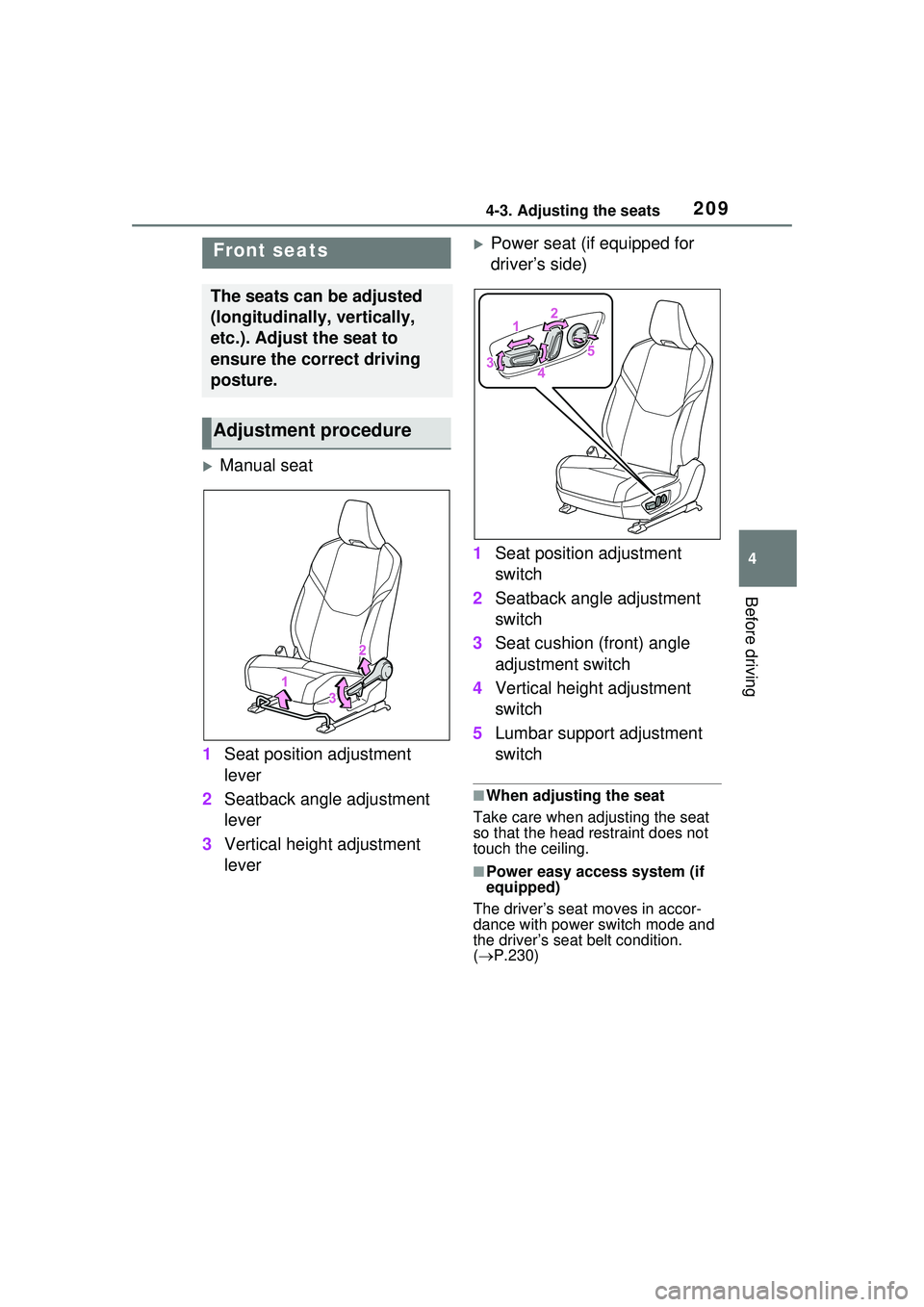 TOYOTA PRIUS PRIME 2023  Owners Manual 2094-3. Adjusting the seats
4
Before driving
4-3.Adjusting the seats
Manual seat
1 Seat position adjustment 
lever
2 Seatback angle adjustment 
lever
3 Vertical height adjustment 
lever
Power se