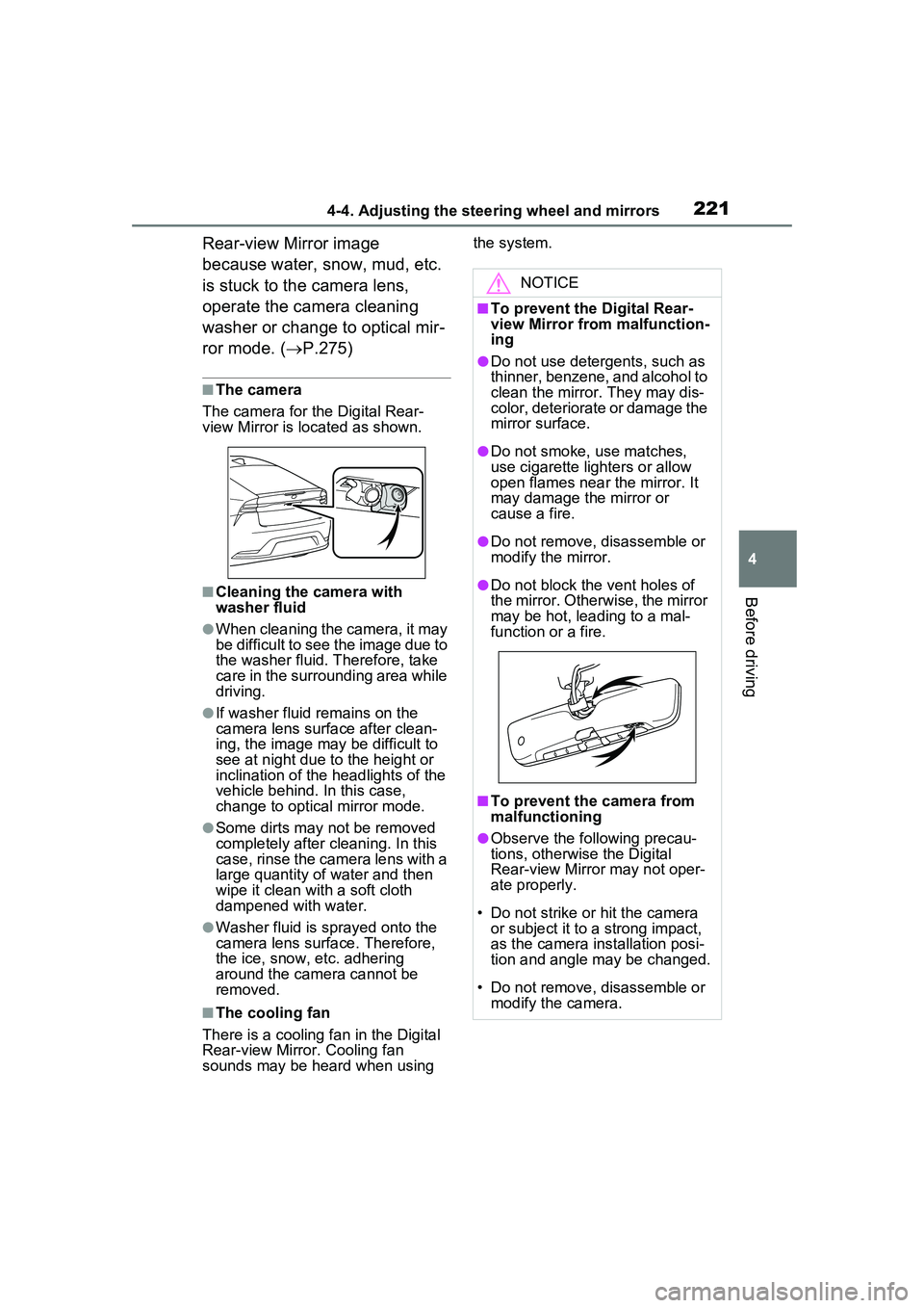 TOYOTA PRIUS PRIME 2023 Owners Manual 2214-4. Adjusting the steering wheel and mirrors
4
Before driving
Rear-view Mirror image
because water, snow, mud, etc.
is stuck to the camera lens,
operate the camera cleaning
washer or change to TOYOTA PRIUS PRIME 2023 Owners Manual 2214-4. Adjusting the steering wheel and mirrors
4
Before driving
Rear-view Mirror image
because water, snow, mud, etc.
is stuck to the camera lens,
operate the camera cleaning
washer or change to