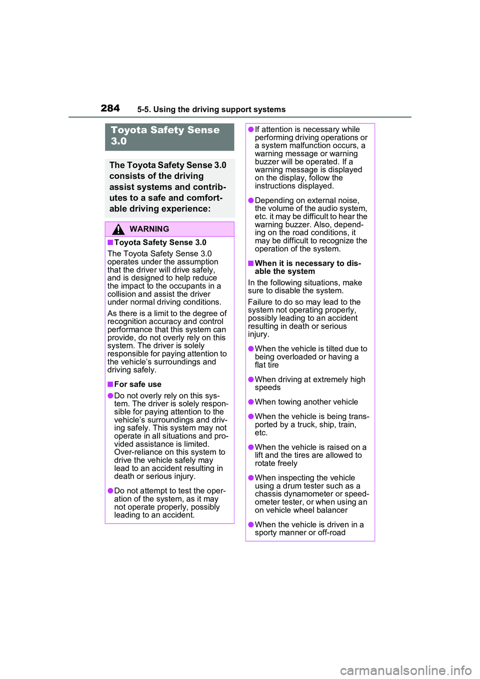 TOYOTA PRIUS PRIME 2023  Owners Manual 2845-5. Using the driving support systems
Toyota Safety Sense 
3.0
The Toyota Safety Sense 3.0 
consists of the driving 
assist systems and contrib-
utes to a safe and comfort-
able driving experience