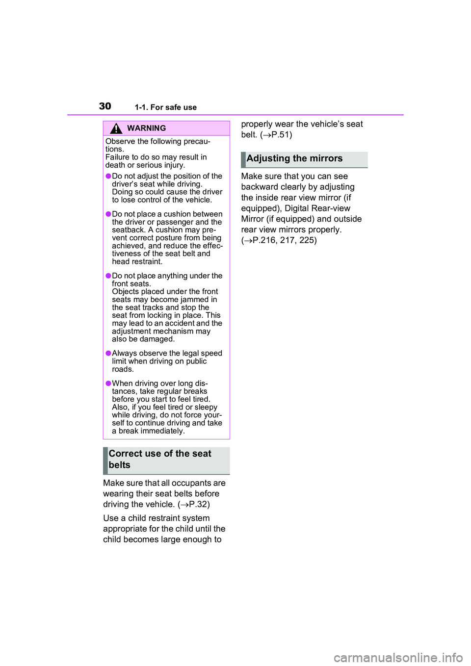 TOYOTA PRIUS PRIME 2023 Owners Manual 301-1. For safe use
Make sure that all occupants are
wearing their seat belts before
driving the vehicle. (P.32)
Use a child restraint system
appropriate for the child until the
child becomes l TOYOTA PRIUS PRIME 2023 Owners Manual 301-1. For safe use
Make sure that all occupants are
wearing their seat belts before
driving the vehicle. (P.32)
Use a child restraint system
appropriate for the child until the
child becomes l