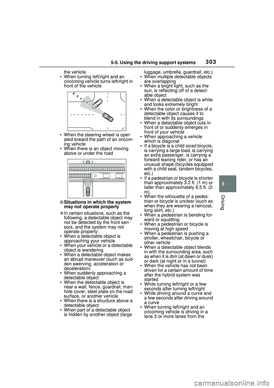 TOYOTA PRIUS PRIME 2023 Owners Manual 3035-5. Using the driving support systems
5
Driving
the vehicle
• When turning left/right and an oncoming vehicle turns left/right in
front of the vehicle
• When the steering wheel is oper- ated TOYOTA PRIUS PRIME 2023 Owners Manual 3035-5. Using the driving support systems
5
Driving
the vehicle
• When turning left/right and an oncoming vehicle turns left/right in
front of the vehicle
• When the steering wheel is oper- ated