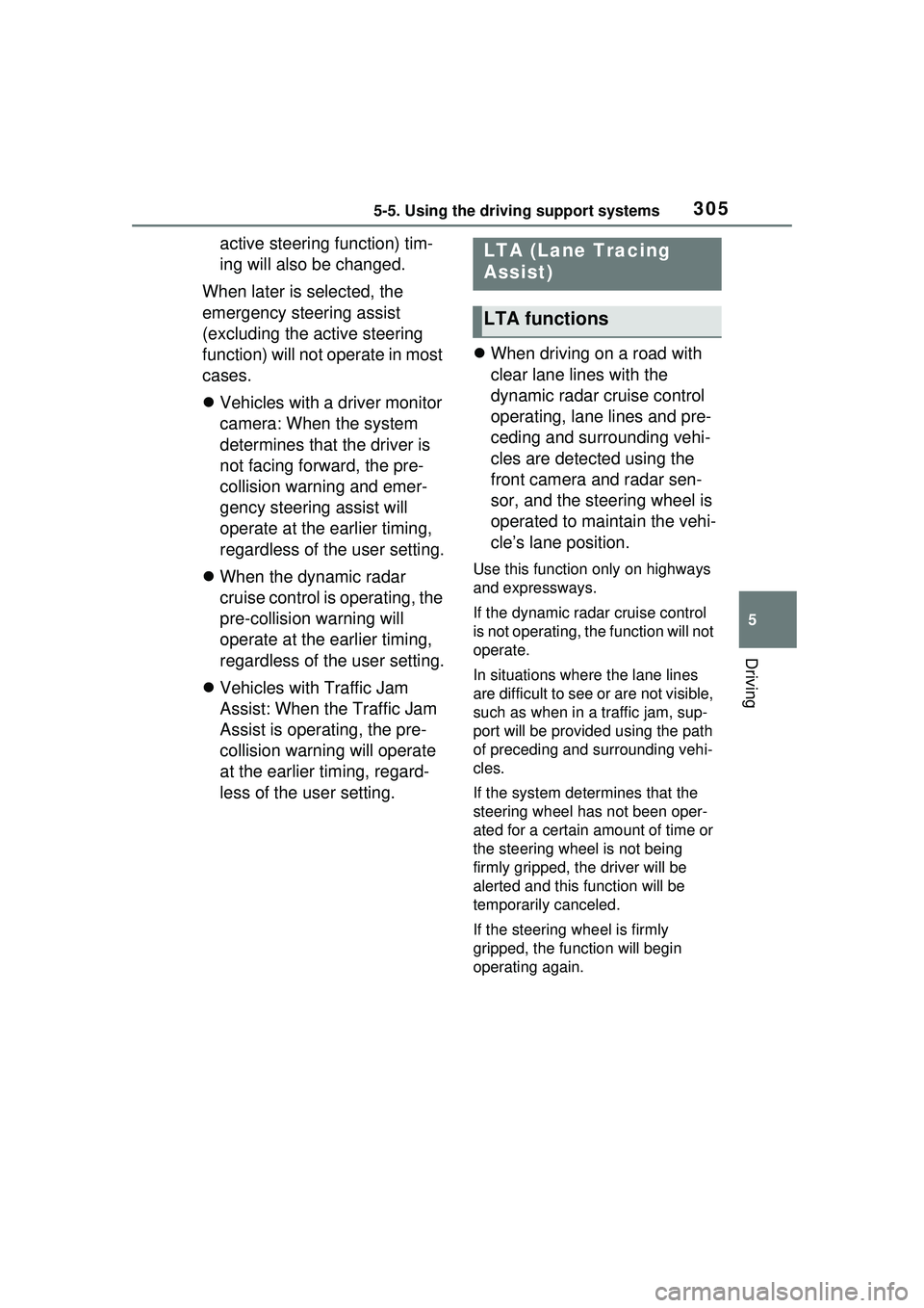 TOYOTA PRIUS PRIME 2023 Owners Manual 3055-5. Using the driving support systems
5
Driving
active steering function) tim-
ing will also be changed.
When later is selected, the
emergency steering assist
(excluding the active steering
fun TOYOTA PRIUS PRIME 2023 Owners Manual 3055-5. Using the driving support systems
5
Driving
active steering function) tim-
ing will also be changed.
When later is selected, the
emergency steering assist
(excluding the active steering
fun