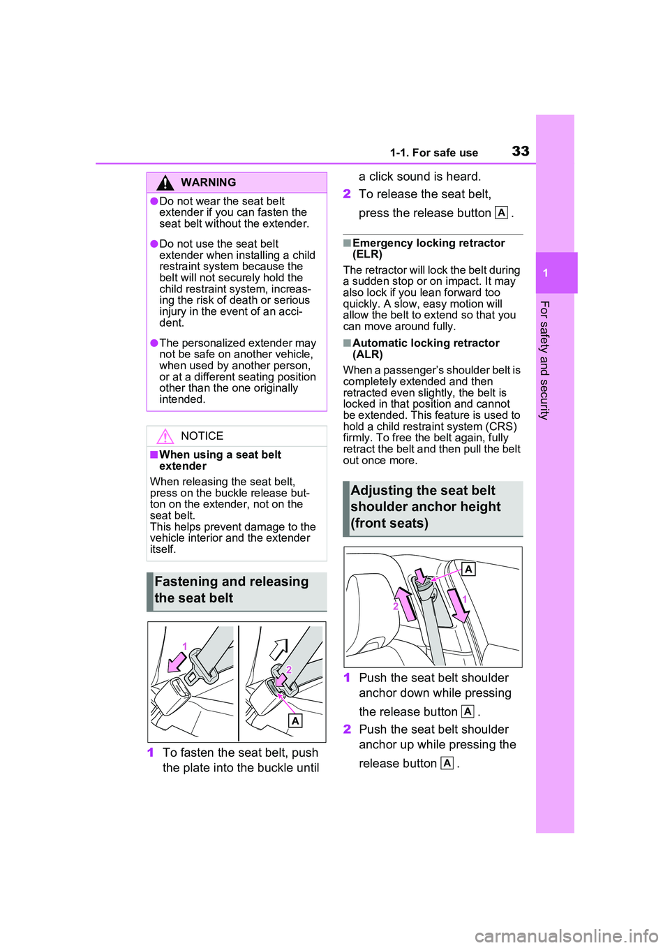 TOYOTA PRIUS PRIME 2023 Owners Manual 331-1. For safe use
1
For safety and security
1To fasten the seat belt, push
the plate into the buckle until a click sound is heard.
2 To release the seat belt,
press the release button .
■Emerg TOYOTA PRIUS PRIME 2023 Owners Manual 331-1. For safe use
1
For safety and security
1To fasten the seat belt, push
the plate into the buckle until a click sound is heard.
2 To release the seat belt,
press the release button .
■Emerg
