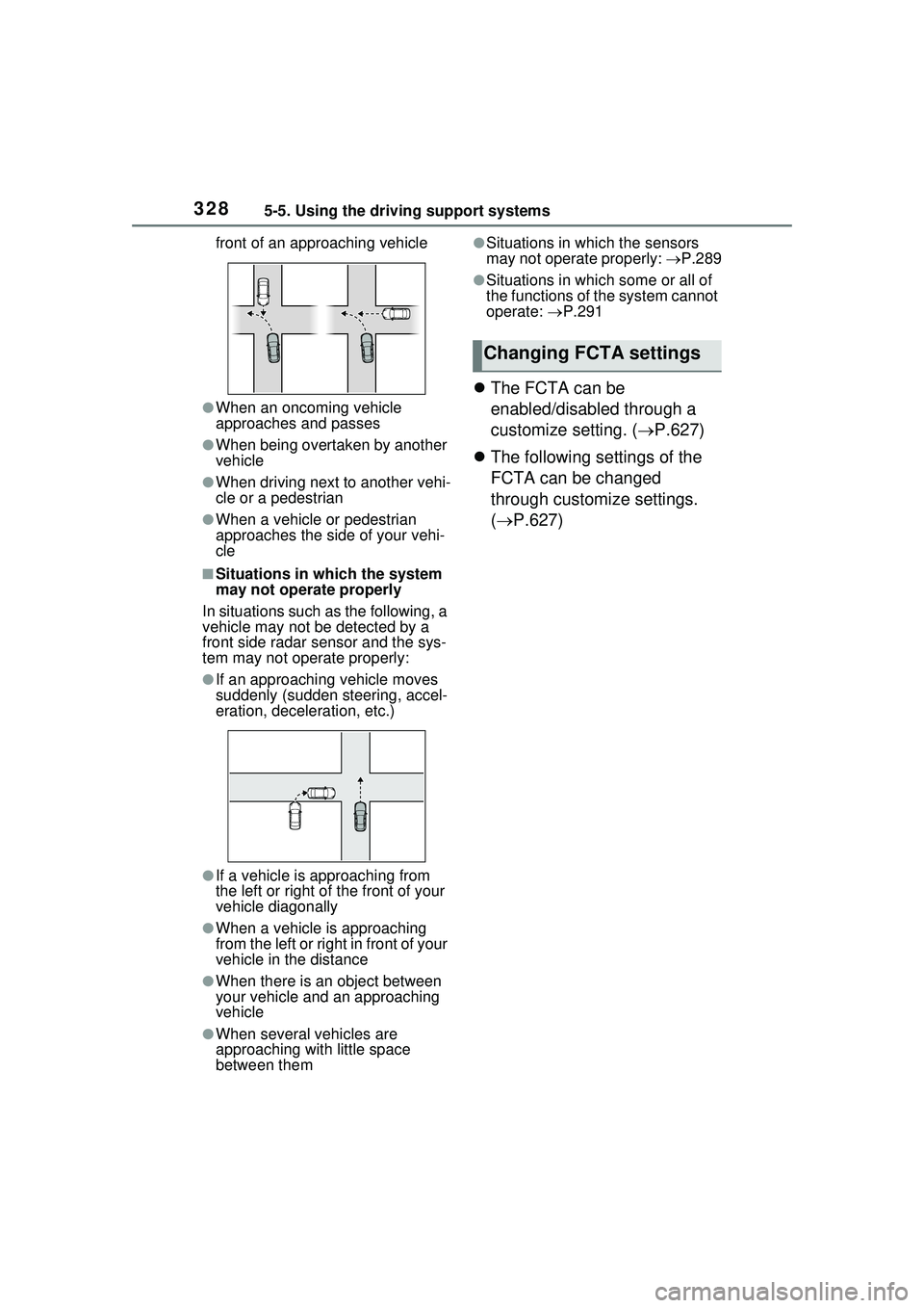 TOYOTA PRIUS PRIME 2023 Owners Manual 3285-5. Using the driving support systems
front of an approaching vehicle
●When an oncoming vehicle
approaches and passes
●When being overtaken by another
vehicle
●When driving next to another TOYOTA PRIUS PRIME 2023 Owners Manual 3285-5. Using the driving support systems
front of an approaching vehicle
●When an oncoming vehicle
approaches and passes
●When being overtaken by another
vehicle
●When driving next to another