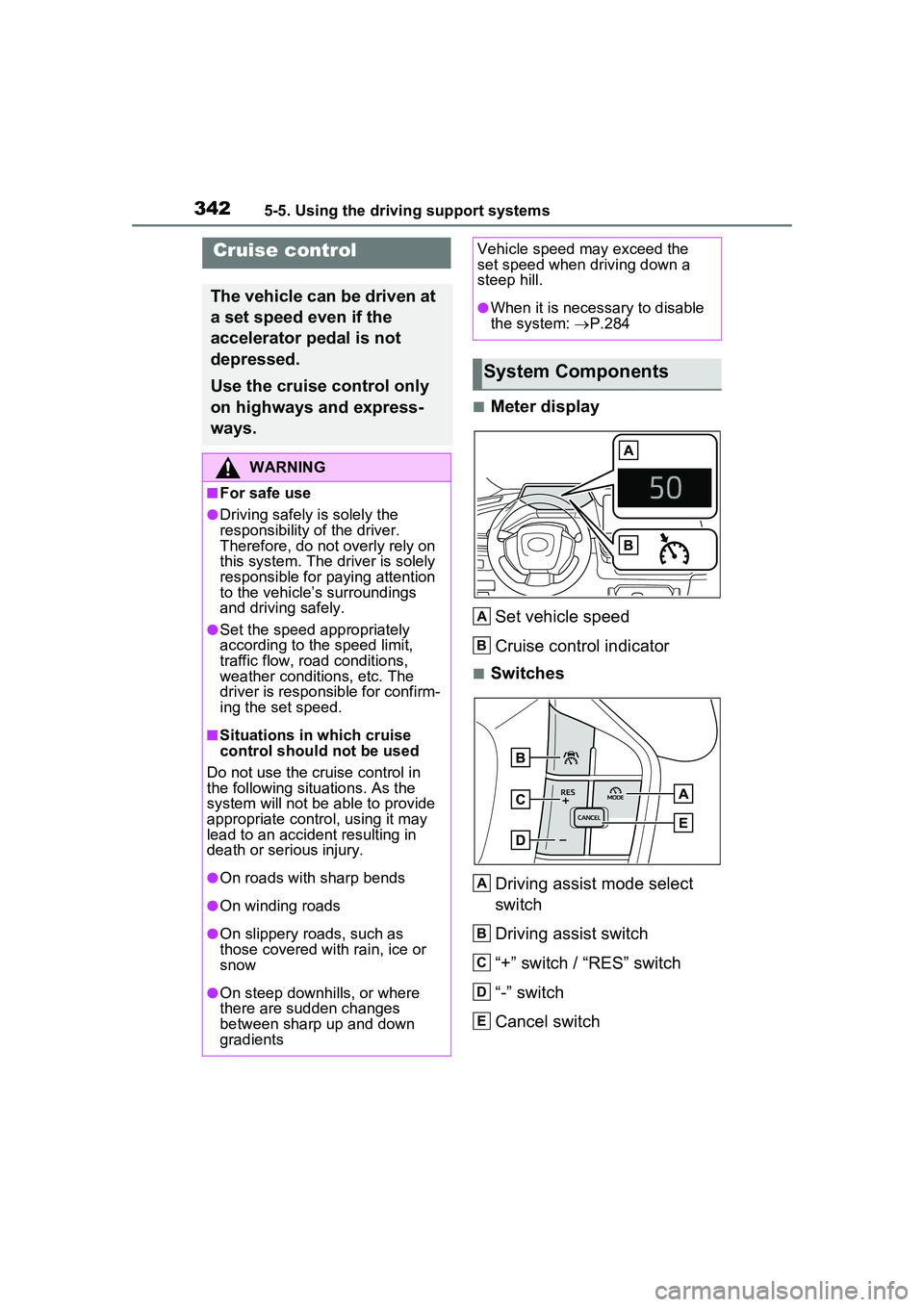 TOYOTA PRIUS PRIME 2023 Owners Manual 3425-5. Using the driving support systems
■Meter displaySet vehicle speed
Cruise control indicator
■SwitchesDriving assist mode select
switch
Driving assist switch
“+” switch / “RES” swit TOYOTA PRIUS PRIME 2023 Owners Manual 3425-5. Using the driving support systems
■Meter displaySet vehicle speed
Cruise control indicator
■SwitchesDriving assist mode select
switch
Driving assist switch
“+” switch / “RES” swit