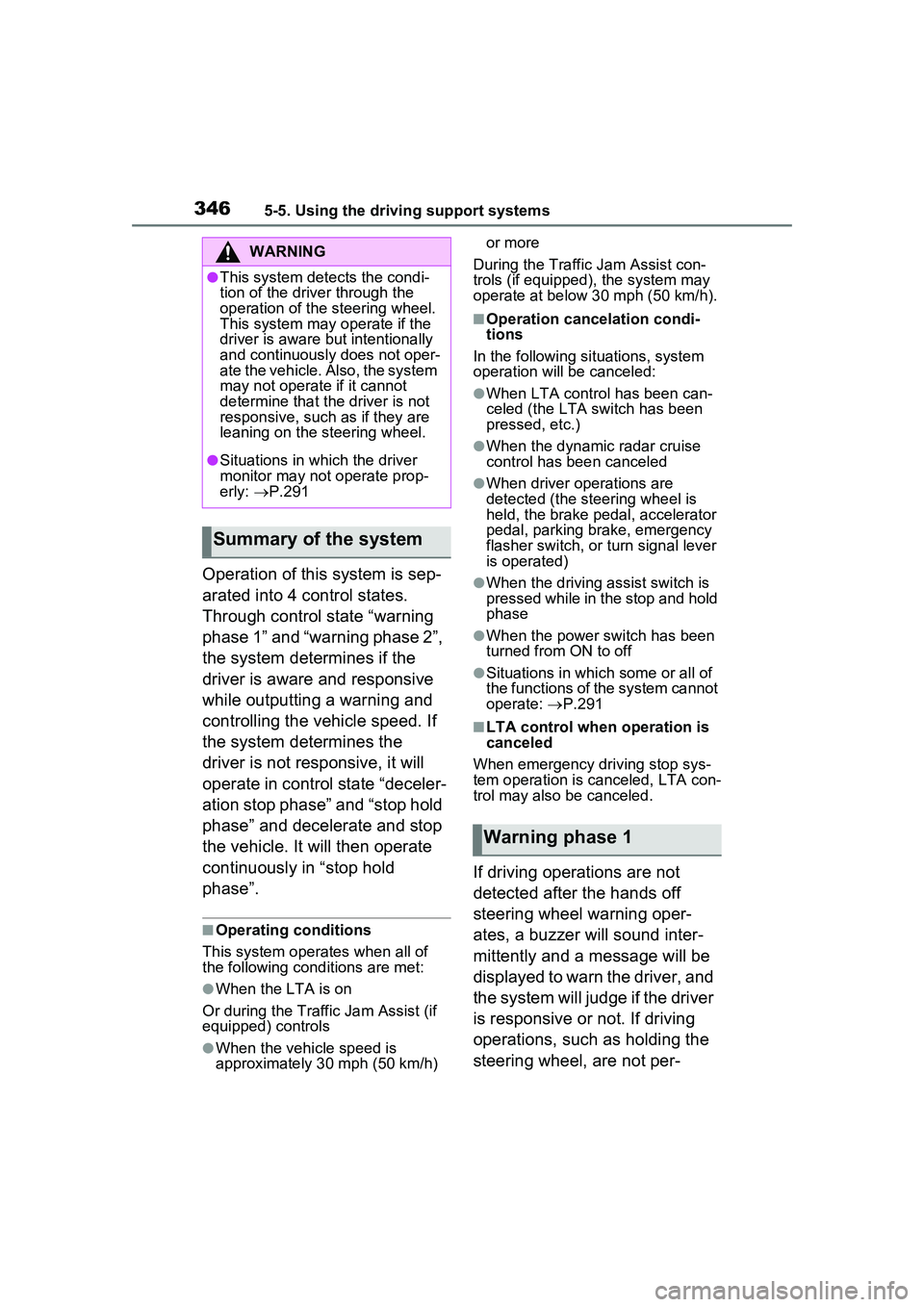 TOYOTA PRIUS PRIME 2023 Owners Manual 3465-5. Using the driving support systems
Operation of this system is sep-
arated into 4 control states.
Through control state “warning
phase 1” and “warning phase 2”,
the system determines TOYOTA PRIUS PRIME 2023 Owners Manual 3465-5. Using the driving support systems
Operation of this system is sep-
arated into 4 control states.
Through control state “warning
phase 1” and “warning phase 2”,
the system determines