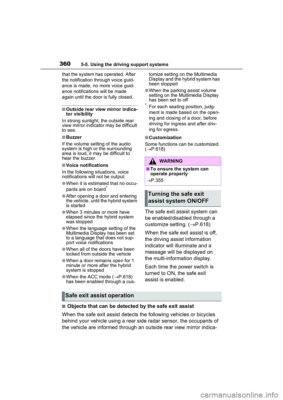 TOYOTA PRIUS PRIME 2023 Owners Manual 3605-5. Using the driving support systems
that the system has operated. After
the notification through voice guid-
ance is made, no more voice guid-
ance notifications will be made
again until the d TOYOTA PRIUS PRIME 2023 Owners Manual 3605-5. Using the driving support systems
that the system has operated. After
the notification through voice guid-
ance is made, no more voice guid-
ance notifications will be made
again until the d