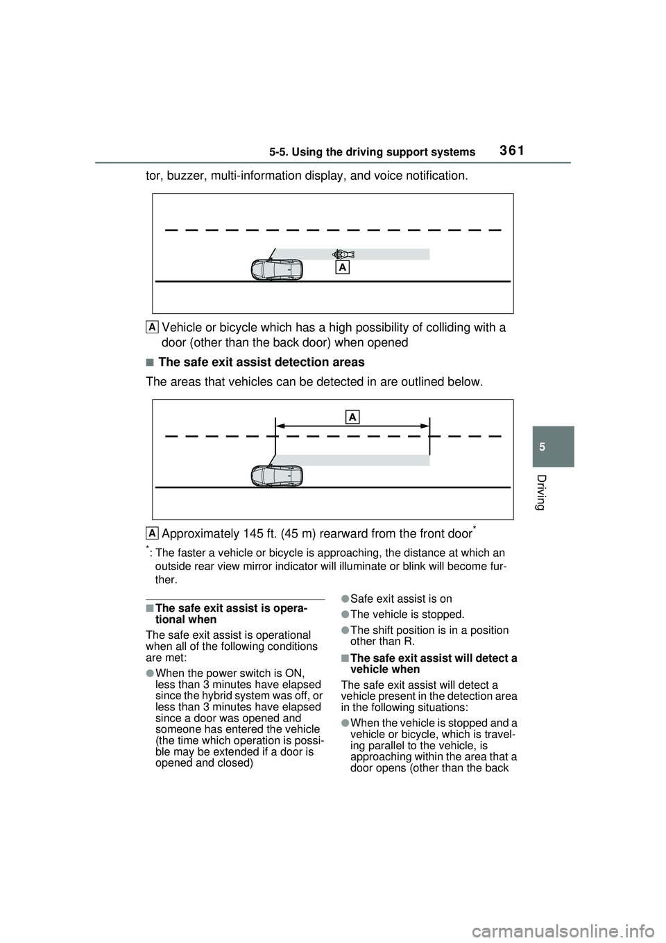 TOYOTA PRIUS PRIME 2023  Owners Manual 3615-5. Using the driving support systems
5
Driving
tor, buzzer, multi-information display, and voice notification.Vehicle or bicycle which has a high possibility  of colliding with a 
door (other tha