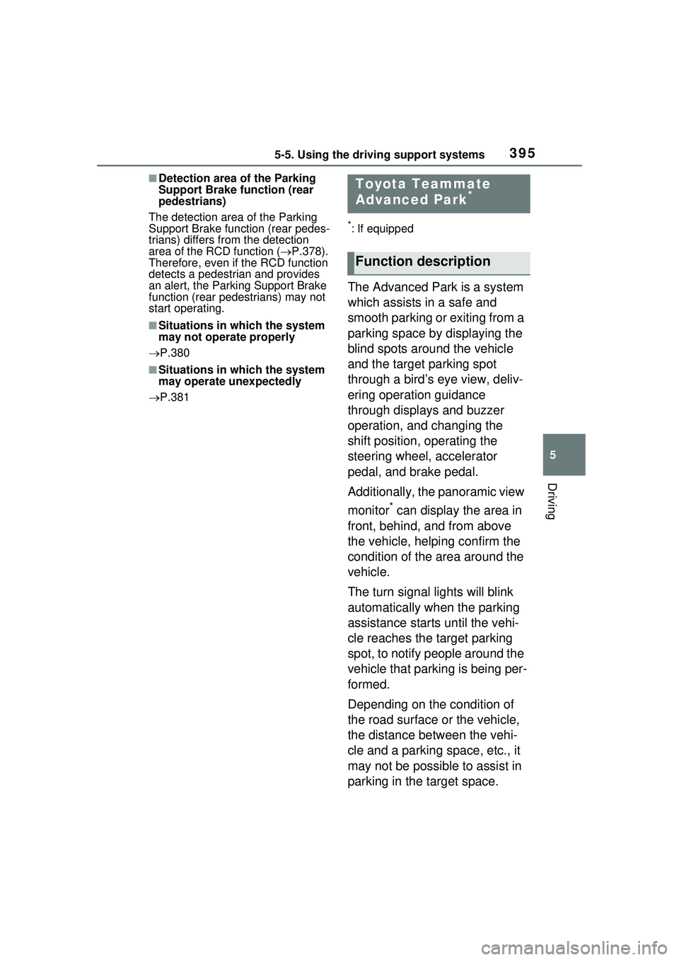 TOYOTA PRIUS PRIME 2023  Owners Manual 3955-5. Using the driving support systems
5
Driving
■Detection area of the Parking 
Support Brake function (rear 
pedestrians)
The detection area of the Parking 
Support Brake function (rear pedes-
