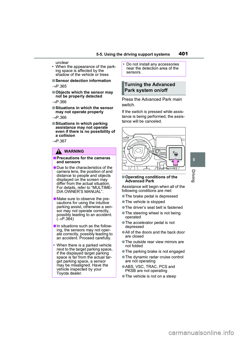 TOYOTA PRIUS PRIME 2023  Owners Manual 4015-5. Using the driving support systems
5
Driving
unclear
• When the appearance of the park- ing space is affected by the 
shadow of the vehicle or trees
■Sensor detection information
 P.365
