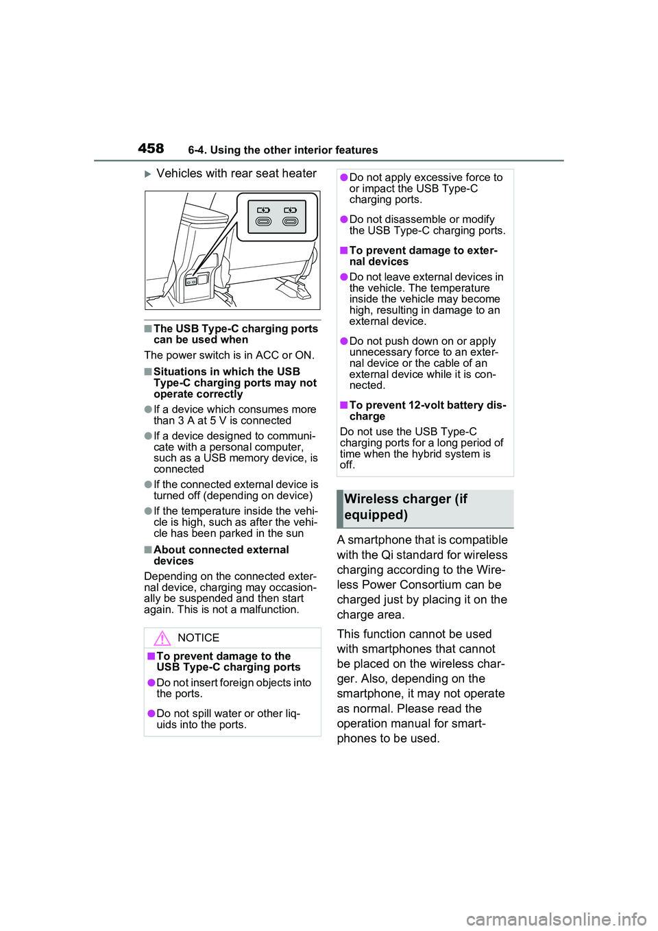 TOYOTA PRIUS PRIME 2023  Owners Manual 4586-4. Using the other interior features
Vehicles with rear seat heater
■The USB Type-C charging ports 
can be used when
The power switch is in ACC or ON.
■Situations in which the USB 
Type-C 