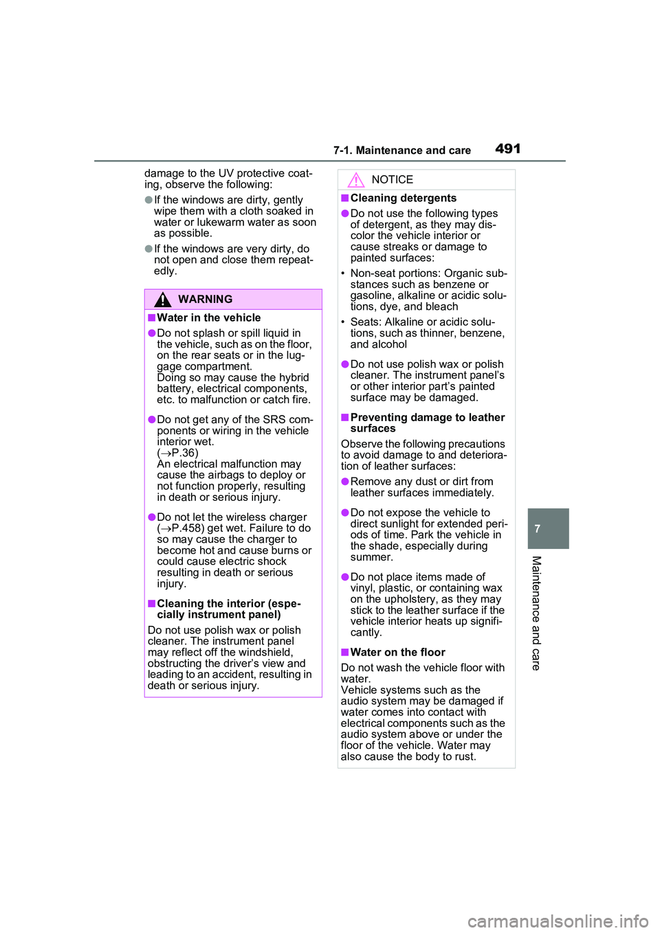 TOYOTA PRIUS PRIME 2023 Owners Manual 4917-1. Maintenance and care
7
Maintenance and care
damage to the UV protective coat-
ing, observe the following:
●If the windows are dirty, gently
wipe them with a cloth soaked in
water or lukewa TOYOTA PRIUS PRIME 2023 Owners Manual 4917-1. Maintenance and care
7
Maintenance and care
damage to the UV protective coat-
ing, observe the following:
●If the windows are dirty, gently
wipe them with a cloth soaked in
water or lukewa