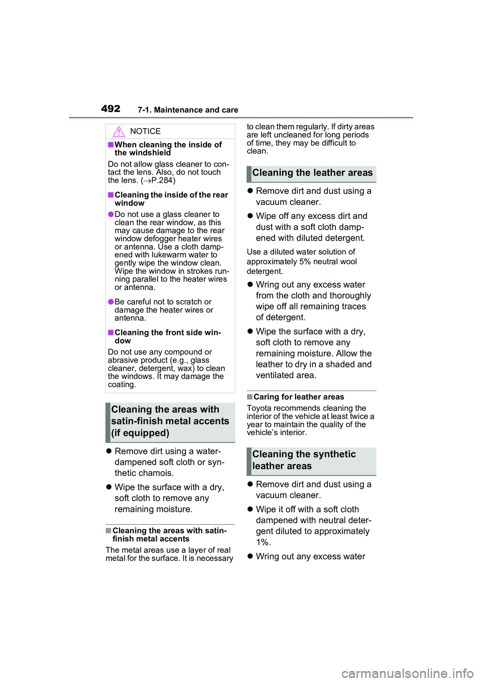 TOYOTA PRIUS PRIME 2023  Owners Manual 4927-1. Maintenance and care
Remove dirt using a water-
dampened soft cloth or syn-
thetic chamois.
 Wipe the surface with a dry, 
soft cloth to remove any 
remaining moisture.
■Cleaning the a