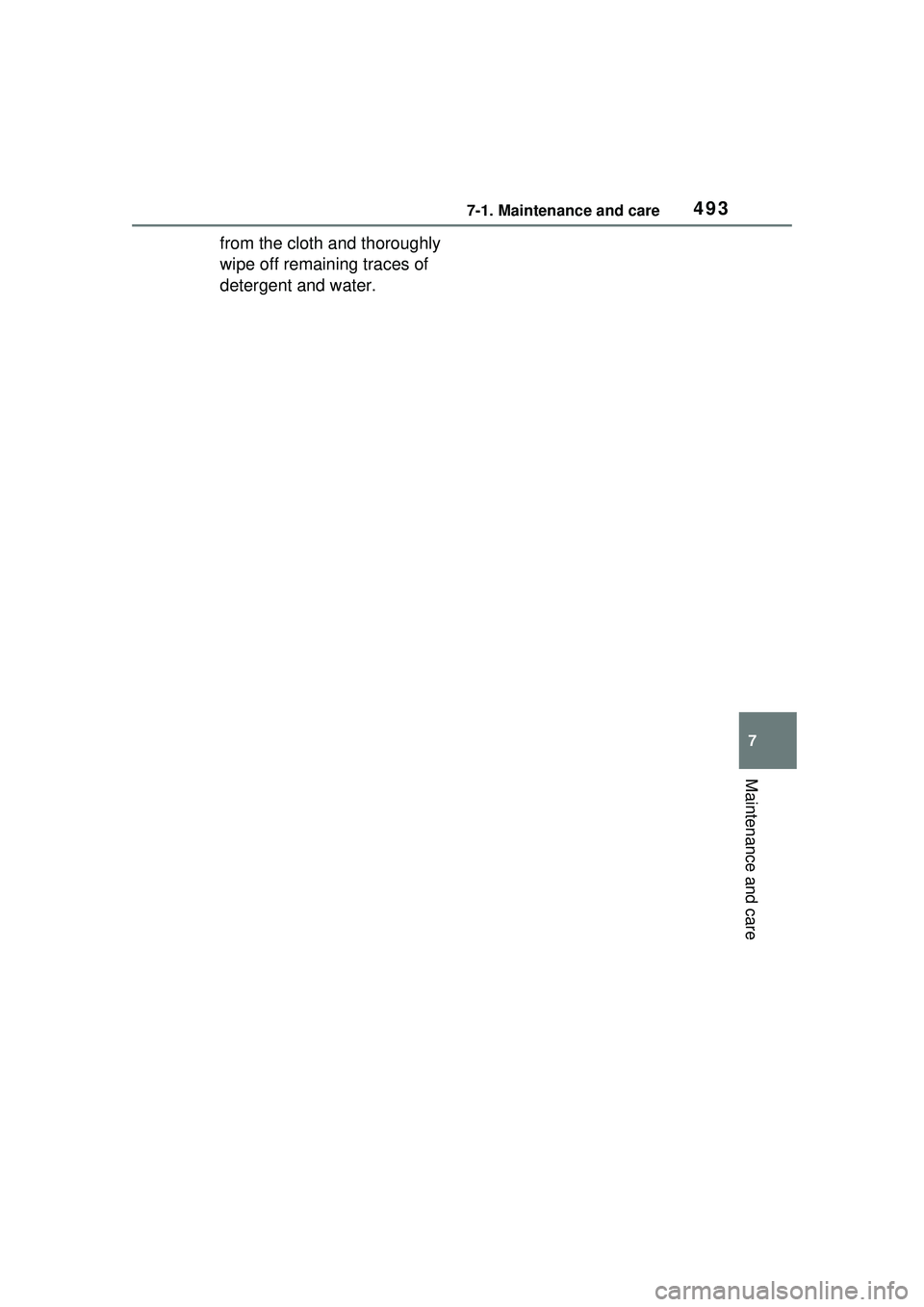 TOYOTA PRIUS PRIME 2023  Owners Manual 4937-1. Maintenance and care
7
Maintenance and care
from the cloth and thoroughly 
wipe off remaining traces of 
detergent and water. 