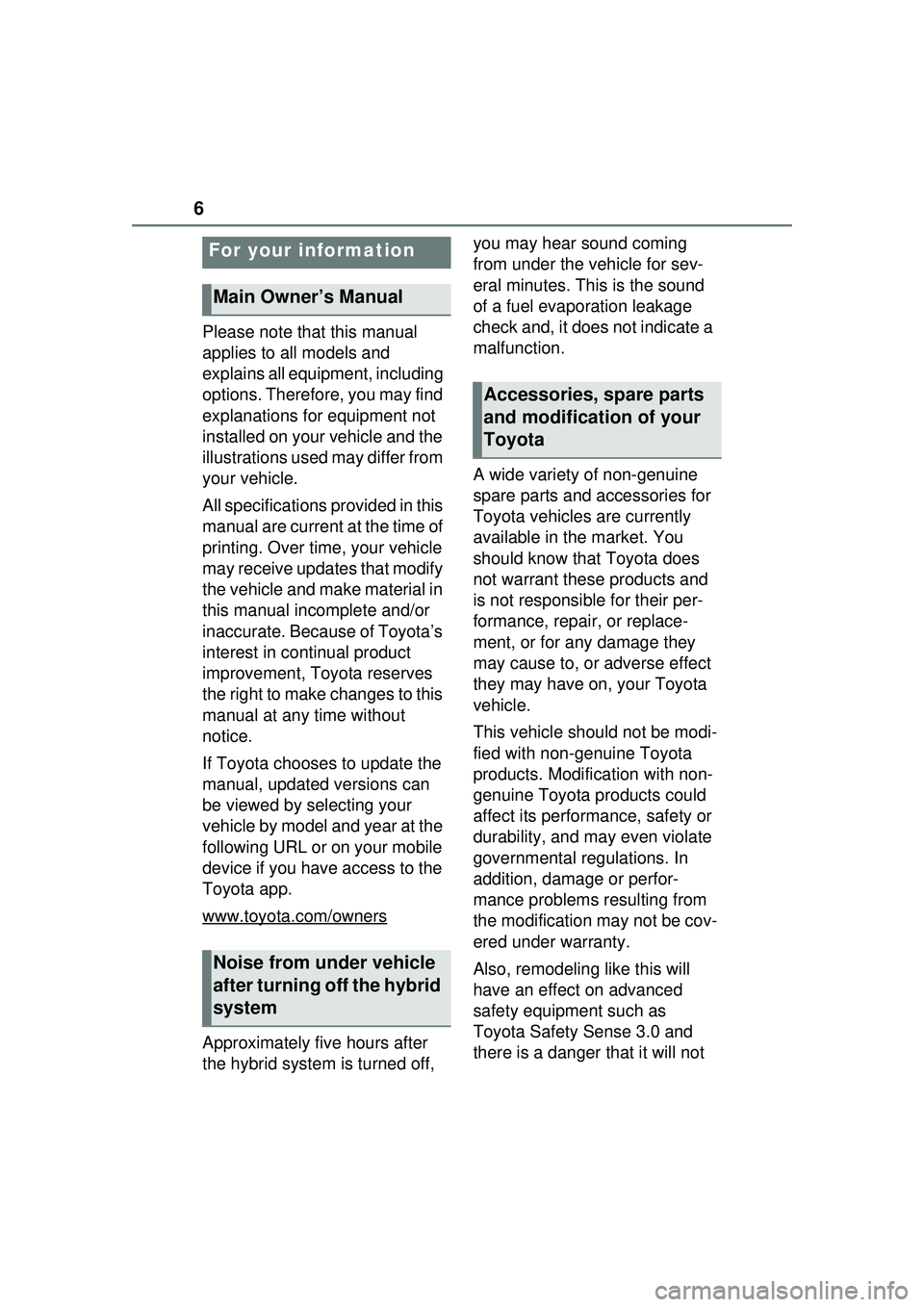 TOYOTA PRIUS PRIME 2023 Owners Manual 6
Please note that this manual
applies to all models and
explains all equipment, including
options. Therefore, you may find
explanations for equipment not
installed on your vehicle and the
illus TOYOTA PRIUS PRIME 2023 Owners Manual 6
Please note that this manual
applies to all models and
explains all equipment, including
options. Therefore, you may find
explanations for equipment not
installed on your vehicle and the
illus