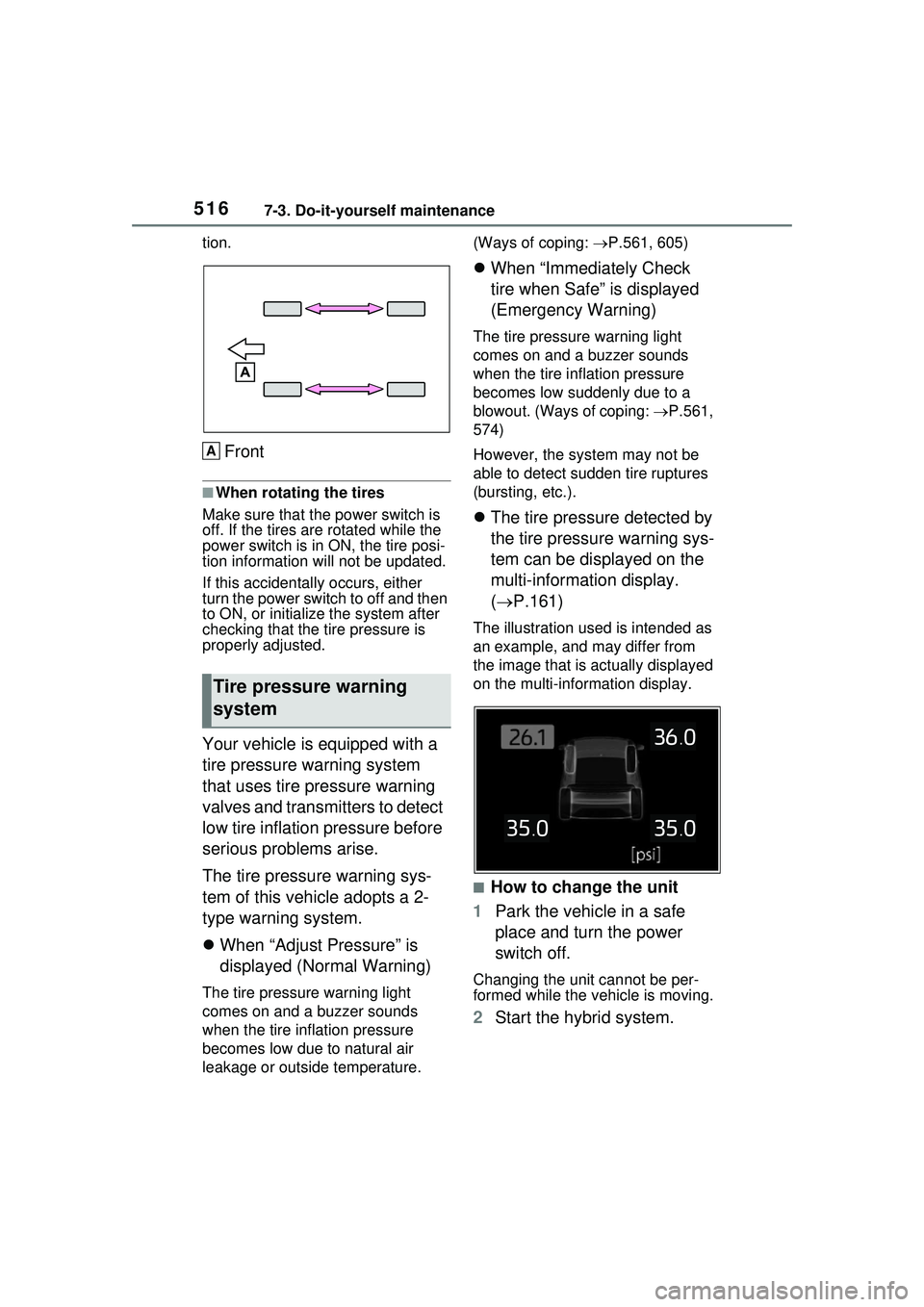 TOYOTA PRIUS PRIME 2023 Owners Manual 5167-3. Do-it-yourself maintenance
tion.
Front
■When rotating the tires
Make sure that the power switch is
off. If the tires are rotated while the
power switch is in ON, the tire posi-
tion inform TOYOTA PRIUS PRIME 2023 Owners Manual 5167-3. Do-it-yourself maintenance
tion.
Front
■When rotating the tires
Make sure that the power switch is
off. If the tires are rotated while the
power switch is in ON, the tire posi-
tion inform