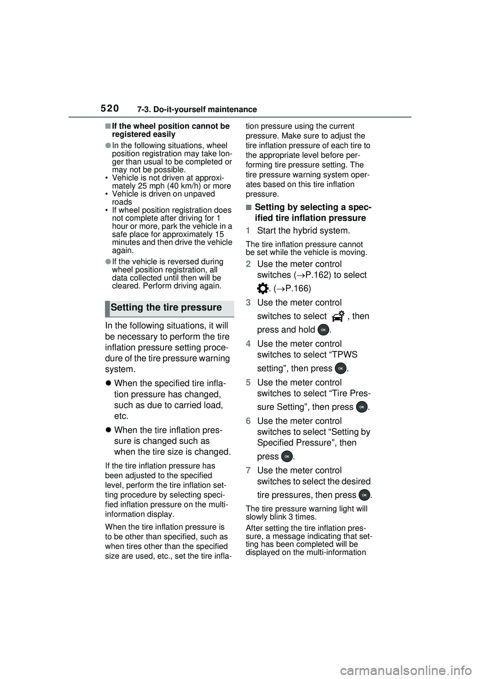 TOYOTA PRIUS PRIME 2023 Owners Manual 5207-3. Do-it-yourself maintenance
■If the wheel position cannot be
registered easily
●In the following situations, wheel
position registration may take lon-
ger than usual to be completed or
m TOYOTA PRIUS PRIME 2023 Owners Manual 5207-3. Do-it-yourself maintenance
■If the wheel position cannot be
registered easily
●In the following situations, wheel
position registration may take lon-
ger than usual to be completed or
m