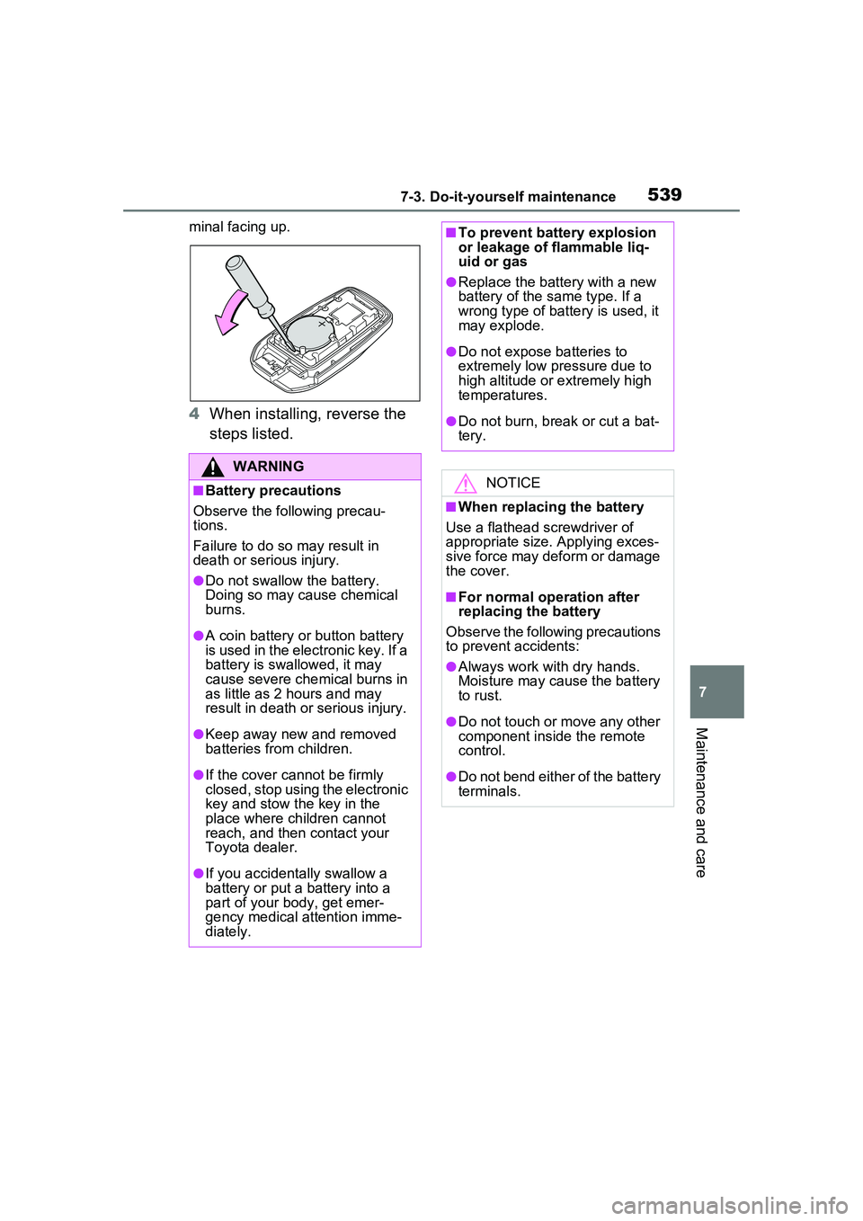 TOYOTA PRIUS PRIME 2023  Owners Manual 5397-3. Do-it-yourself maintenance
7
Maintenance and care
minal facing up.
4When installing, reverse the 
steps listed.
WARNING
■Battery precautions
Observe the following precau-
tions.
Failure to d