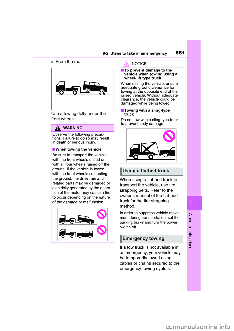 TOYOTA PRIUS PRIME 2023 Owners Manual 5518-2. Steps to take in an emergency
8
When trouble arises
From the rear
Use a towing dolly under the
front wheels.
When using a flat-bed truck to
transport the vehicle, use tire
strapping belt TOYOTA PRIUS PRIME 2023 Owners Manual 5518-2. Steps to take in an emergency
8
When trouble arises
From the rear
Use a towing dolly under the
front wheels.
When using a flat-bed truck to
transport the vehicle, use tire
strapping belt