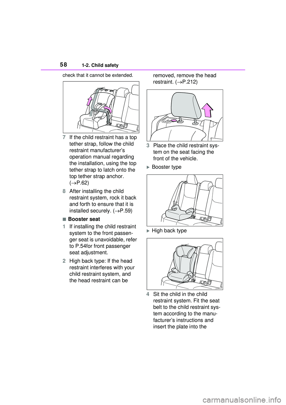 TOYOTA PRIUS PRIME 2023  Owners Manual 581-2. Child safety
check that it cannot be extended.
7If the child restraint has a top 
tether strap, follow the child 
restraint manufacturer’s 
operation manual regarding 
the installation, using
