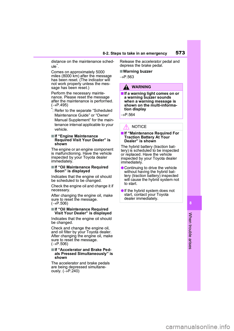 TOYOTA PRIUS PRIME 2023 Owners Manual 5738-2. Steps to take in an emergency
8
When trouble arises
distance on the maintenance sched-
ule*.
Comes on approximately 5000
miles (8000 km) after the message
has been reset. (The indicator will TOYOTA PRIUS PRIME 2023 Owners Manual 5738-2. Steps to take in an emergency
8
When trouble arises
distance on the maintenance sched-
ule*.
Comes on approximately 5000
miles (8000 km) after the message
has been reset. (The indicator will