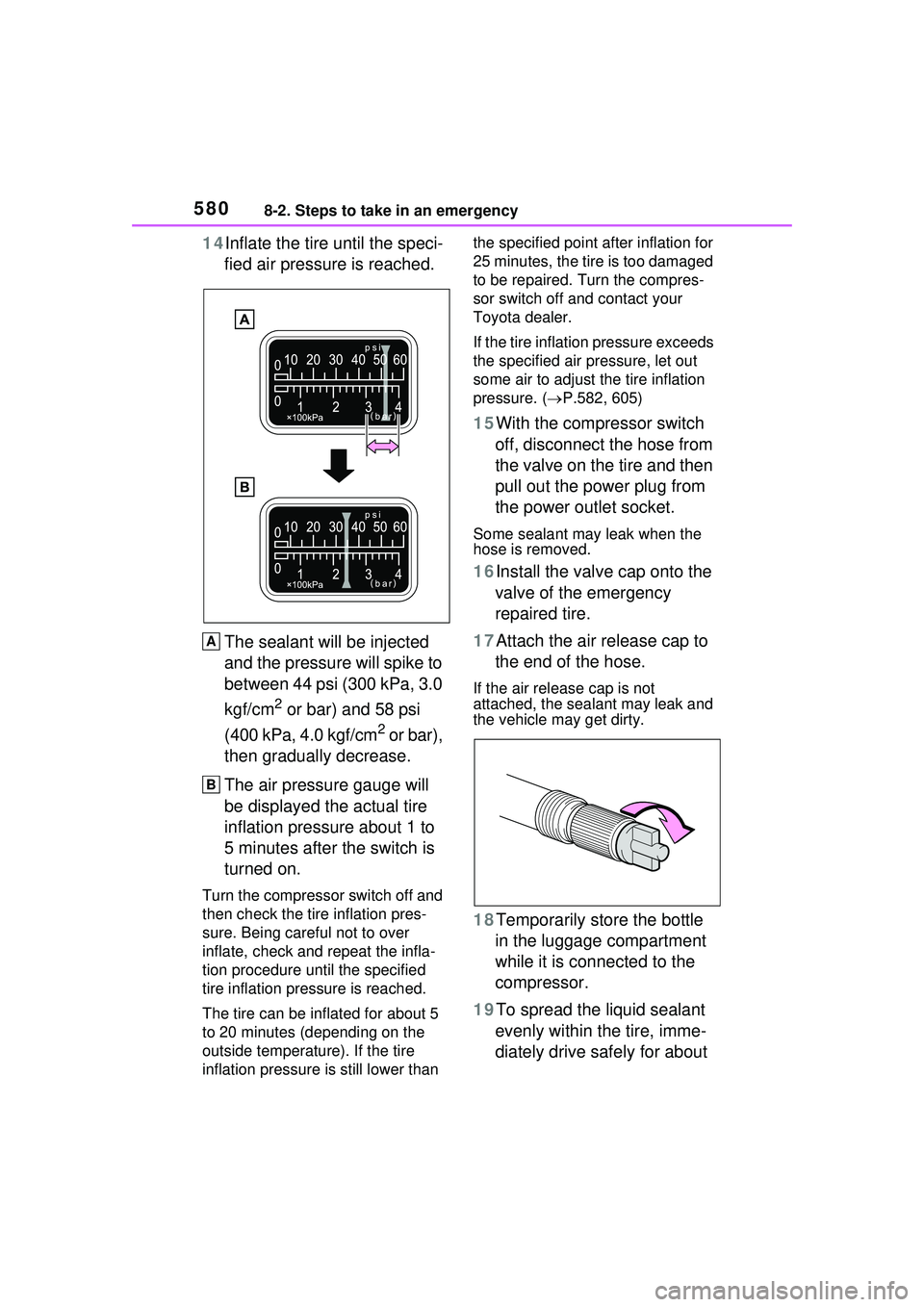 TOYOTA PRIUS PRIME 2023 Owners Manual 5808-2. Steps to take in an emergency
14Inflate the tire until the speci-
fied air pressure is reached.
The sealant will be injected
and the pressure will spike to
between 44 psi (300 kPa, 3.0
kgf/ TOYOTA PRIUS PRIME 2023 Owners Manual 5808-2. Steps to take in an emergency
14Inflate the tire until the speci-
fied air pressure is reached.
The sealant will be injected
and the pressure will spike to
between 44 psi (300 kPa, 3.0
kgf/