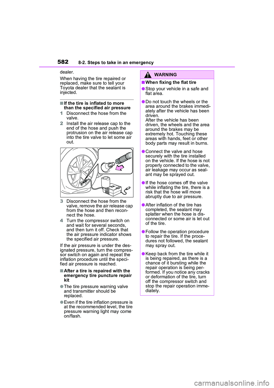 TOYOTA PRIUS PRIME 2023 Owners Manual 5828-2. Steps to take in an emergency
dealer.
When having the tire repaired or
replaced, make sure to tell your
Toyota dealer that the sealant is
injected.
■If the tire is inflated to more
than TOYOTA PRIUS PRIME 2023 Owners Manual 5828-2. Steps to take in an emergency
dealer.
When having the tire repaired or
replaced, make sure to tell your
Toyota dealer that the sealant is
injected.
■If the tire is inflated to more
than