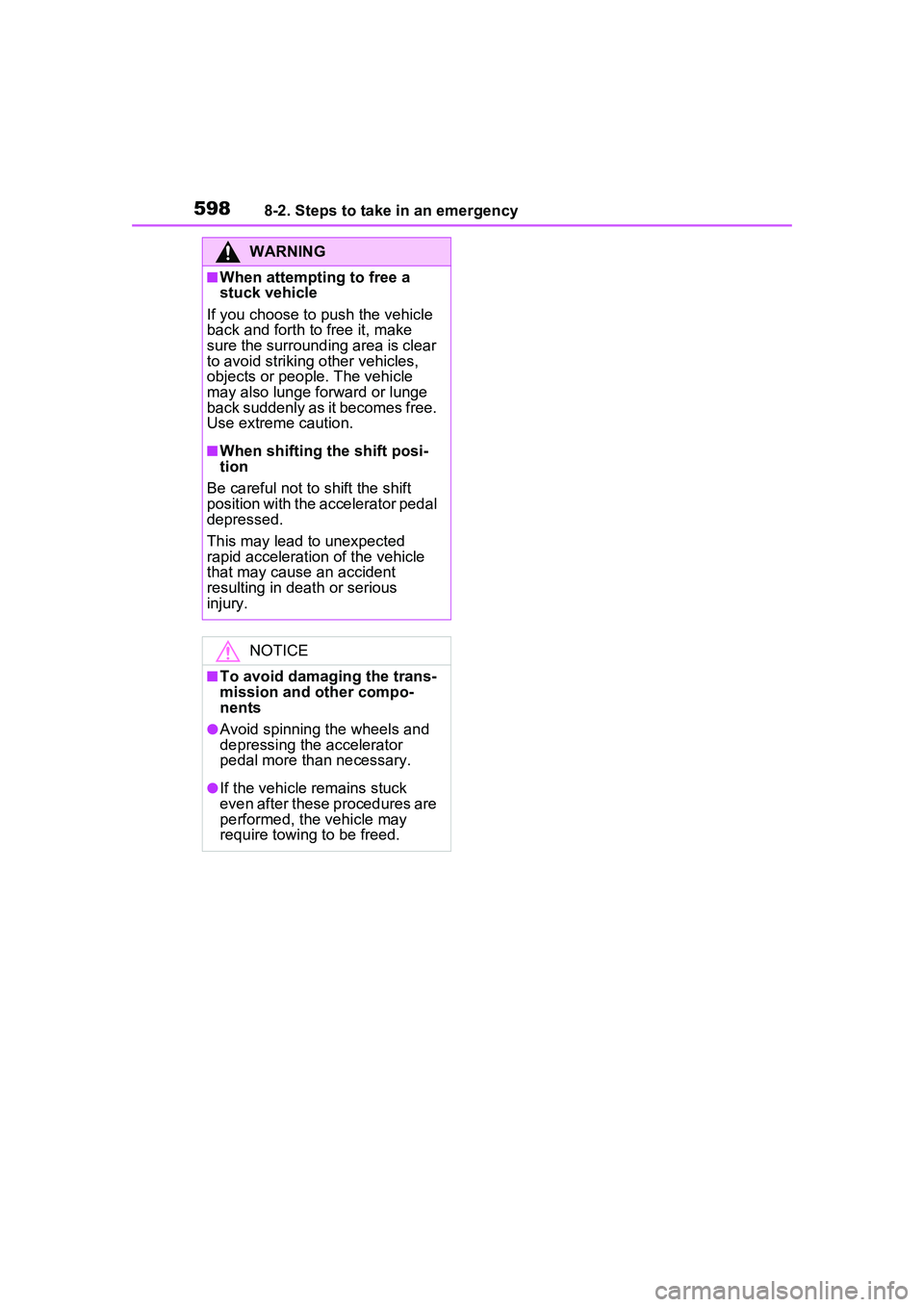 TOYOTA PRIUS PRIME 2023  Owners Manual 5988-2. Steps to take in an emergency
WARNING
■When attempting to free a 
stuck vehicle
If you choose to push the vehicle 
back and forth to  free it, make 
sure the surrounding area is clear 
to av