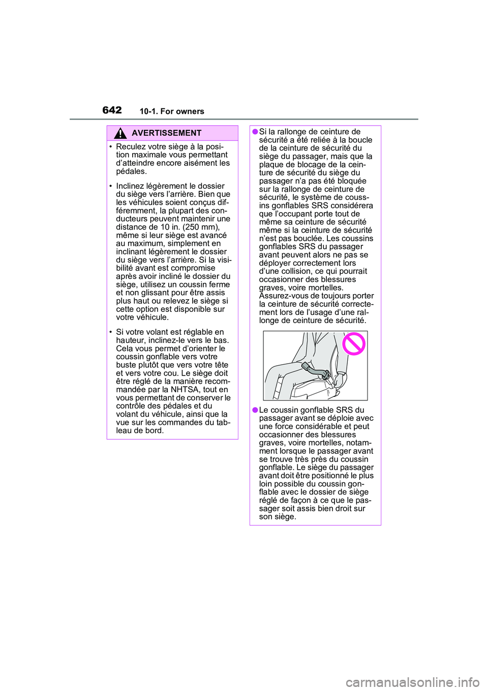 TOYOTA PRIUS PRIME 2023 Owners Manual 64210-1. For owners
AVERTISSEMENT
• Reculez votre siège à la posi-tion maximale vous permettant
d’atteindre encore aisément les
pédales.
• Inclinez légèrement le dossier du siège vers TOYOTA PRIUS PRIME 2023 Owners Manual 64210-1. For owners
AVERTISSEMENT
• Reculez votre siège à la posi-tion maximale vous permettant
d’atteindre encore aisément les
pédales.
• Inclinez légèrement le dossier du siège vers