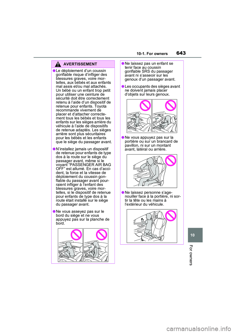 TOYOTA PRIUS PRIME 2023 Owners Manual 64310-1. For owners
10
For owners
AVERTISSEMENT
●Le déploiement d’un coussin
gonflable risque d’infliger des
blessures graves, voire mor-
telles, aux bébés et aux enfants
mal assis et/ou m TOYOTA PRIUS PRIME 2023 Owners Manual 64310-1. For owners
10
For owners
AVERTISSEMENT
●Le déploiement d’un coussin
gonflable risque d’infliger des
blessures graves, voire mor-
telles, aux bébés et aux enfants
mal assis et/ou m