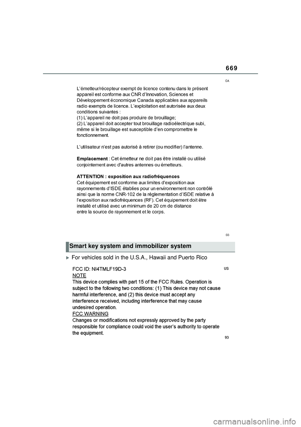 TOYOTA PRIUS PRIME 2023 Owners Manual 669
For vehicles sold in the U.S.A., Hawaii and Puerto Rico
Smart key system and immobilizer system TOYOTA PRIUS PRIME 2023 Owners Manual 669
For vehicles sold in the U.S.A., Hawaii and Puerto Rico
Smart key system and immobilizer system