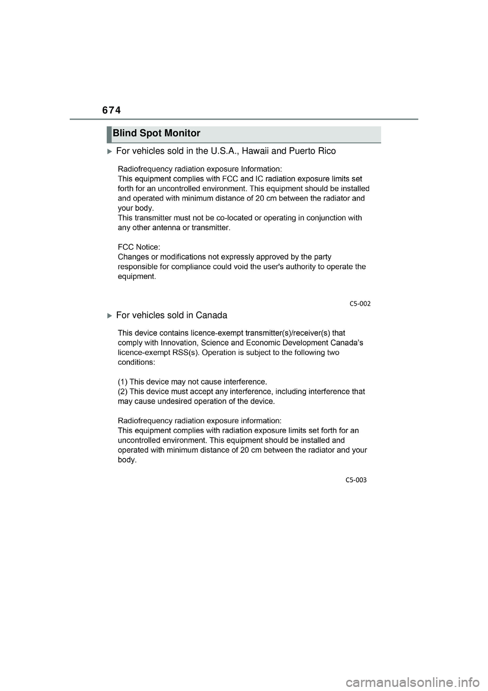 TOYOTA PRIUS PRIME 2023 Owners Manual 674
For vehicles sold in the U.S.A., Hawaii and Puerto Rico
For vehicles sold in Canada
Blind Spot Monitor TOYOTA PRIUS PRIME 2023 Owners Manual 674
For vehicles sold in the U.S.A., Hawaii and Puerto Rico
For vehicles sold in Canada
Blind Spot Monitor