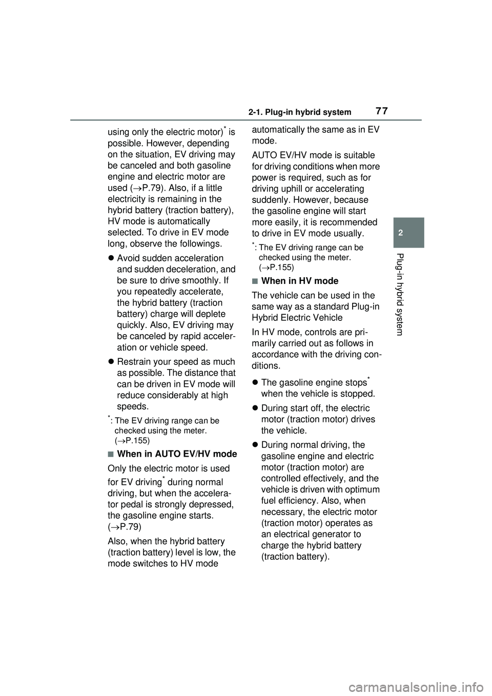 TOYOTA PRIUS PRIME 2023 Manual PDF 772-1. Plug-in hybrid system
2
Plug-in hybrid system
using only the electric motor)* is
possible. However, depending
on the situation, EV driving may
be canceled and both gasoline
engine and elect TOYOTA PRIUS PRIME 2023 Manual PDF 772-1. Plug-in hybrid system
2
Plug-in hybrid system
using only the electric motor)* is
possible. However, depending
on the situation, EV driving may
be canceled and both gasoline
engine and elect