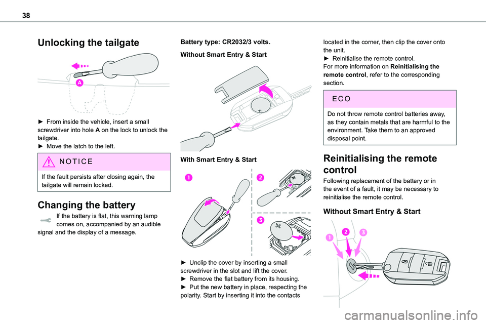 TOYOTA PROACE 2023 Owners Guide 38
Unlocking the tailgate
► From inside the vehicle, insert a small screwdriver into hole A on the lock to unlock the tailgate.► Move the latch to the left.
NOTIC E
If the fault persists after TOYOTA PROACE 2023 Owners Guide 38
Unlocking the tailgate
► From inside the vehicle, insert a small screwdriver into hole A on the lock to unlock the tailgate.► Move the latch to the left.
NOTIC E
If the fault persists after