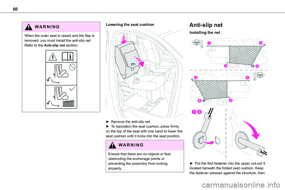 TOYOTA PROACE 2023 Workshop Manual 60
WARNI NG
When the outer seat is raised and the flap is removed, you must install the anti-slip net.Refer to the Anti-slip net section.
Lowering the seat cushion
► Remove the anti-slip net.► TOYOTA PROACE 2023 Workshop Manual 60
WARNI NG
When the outer seat is raised and the flap is removed, you must install the anti-slip net.Refer to the Anti-slip net section.
Lowering the seat cushion
► Remove the anti-slip net.►
