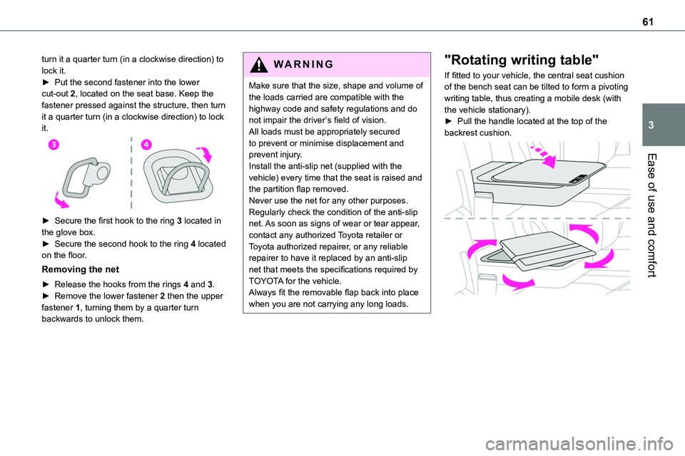 TOYOTA PROACE 2023 Repair Manual 61
Ease of use and comfort
3
turn it a quarter turn (in a clockwise direction) to lock it.► Put the second fastener into the lower cut-out 2, located on the seat base. Keep the fastener pressed agai TOYOTA PROACE 2023 Repair Manual 61
Ease of use and comfort
3
turn it a quarter turn (in a clockwise direction) to lock it.► Put the second fastener into the lower cut-out 2, located on the seat base. Keep the fastener pressed agai