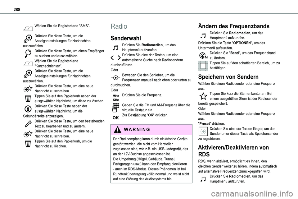 TOYOTA PROACE 2023 Betriebsanleitungen (in German) 288
Wählen Sie die Registerkarte "SMS”.
Drücken Sie diese Taste, um die Anzeigeeinstellungen für Nachrichten auszuwählen.Drücken Sie diese Taste, um einen Empfänger zu suchen und auszuwä TOYOTA PROACE 2023 Betriebsanleitungen (in German) 288
Wählen Sie die Registerkarte "SMS”.
Drücken Sie diese Taste, um die Anzeigeeinstellungen für Nachrichten auszuwählen.Drücken Sie diese Taste, um einen Empfänger zu suchen und auszuwä