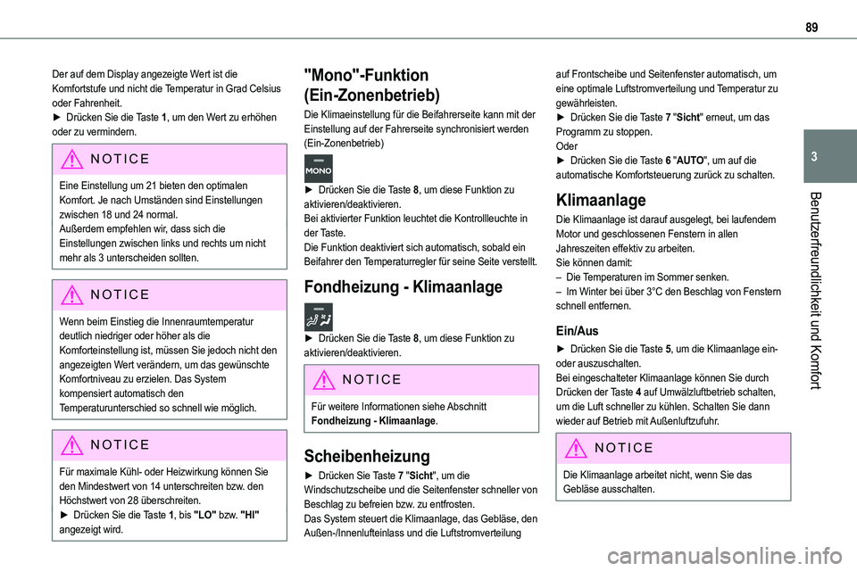 TOYOTA PROACE 2023 Betriebsanleitungen (in German) 89
Benutzerfreundlichkeit und Komfort
3
Der auf dem Display angezeigte Wert ist die Komfortstufe und nicht die Temperatur in Grad Celsius oder Fahrenheit.► Drücken Sie die Taste 1, um den Wert zu e TOYOTA PROACE 2023 Betriebsanleitungen (in German) 89
Benutzerfreundlichkeit und Komfort
3
Der auf dem Display angezeigte Wert ist die Komfortstufe und nicht die Temperatur in Grad Celsius oder Fahrenheit.► Drücken Sie die Taste 1, um den Wert zu e