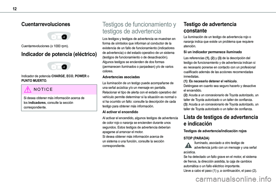 TOYOTA PROACE 2023 Manual del propietario (in Spanish) 12
Cuentarrevoluciones
Cuentarrevoluciones (x 1000 rpm).
Indicador de potencia (eléctrico)
Indicador de potencia CHARGE, ECO, POWER o PUNTO MUERTO.
NOTIC E
Si desea obtener más información ac TOYOTA PROACE 2023 Manual del propietario (in Spanish) 12
Cuentarrevoluciones
Cuentarrevoluciones (x 1000 rpm).
Indicador de potencia (eléctrico)
Indicador de potencia CHARGE, ECO, POWER o PUNTO MUERTO.
NOTIC E
Si desea obtener más información ac