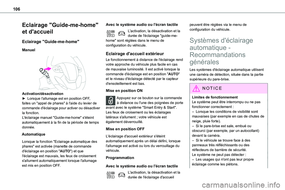 TOYOTA PROACE 2023 Manuel du propriétaire (in French) 106
Eclairage "Guide-me-home"
et d'accueil
Eclairage "Guide-me-home"
Manuel
Activation/désactivation► Lorsque l'allumage est en position OFF, faites un "appel de ph TOYOTA PROACE 2023 Manuel du propriétaire (in French) 106
Eclairage "Guide-me-home"
et d'accueil
Eclairage "Guide-me-home"
Manuel
Activation/désactivation► Lorsque l'allumage est en position OFF, faites un "appel de ph